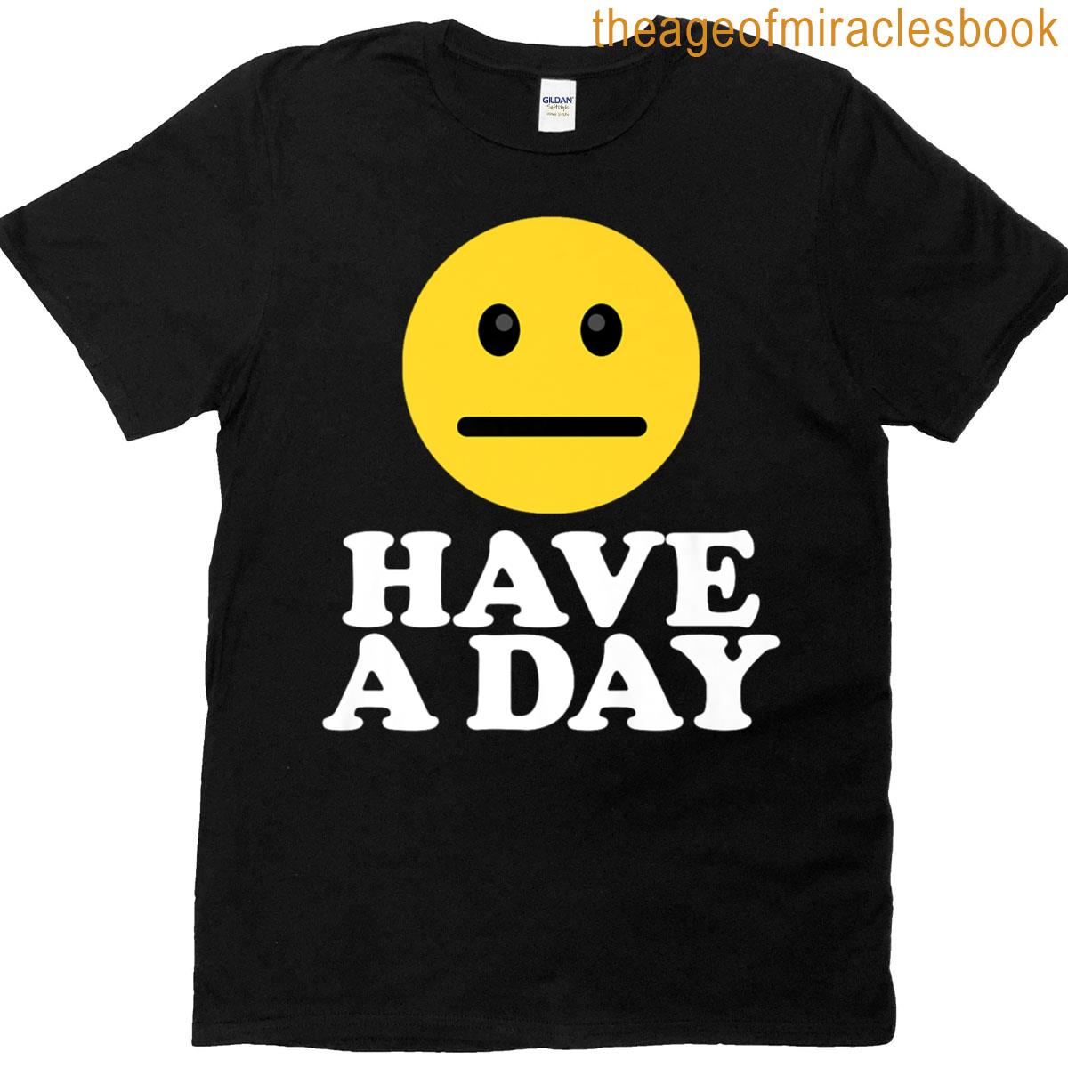 Have A Day Premium T-shirt