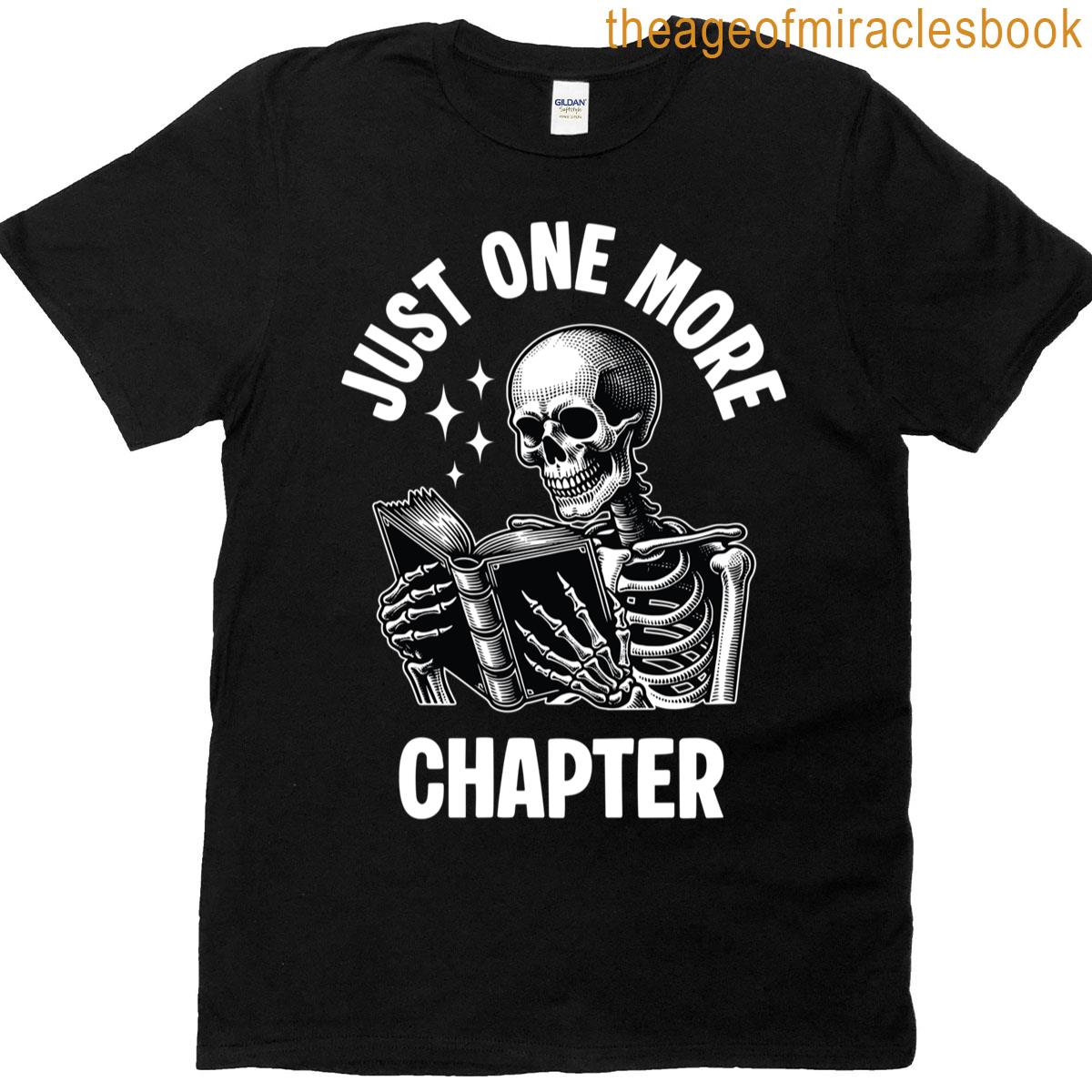 Just One More Chapter Funny Skeleton Reading Book Librarian T-shirt