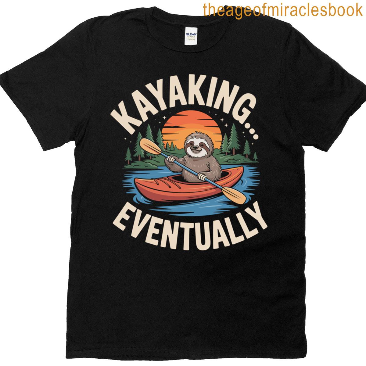 Kayaking Eventually Funny Sloth Kayaking T-shirt