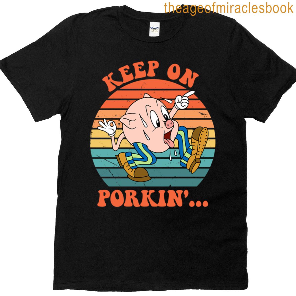 Keep On Porkin T-shirt