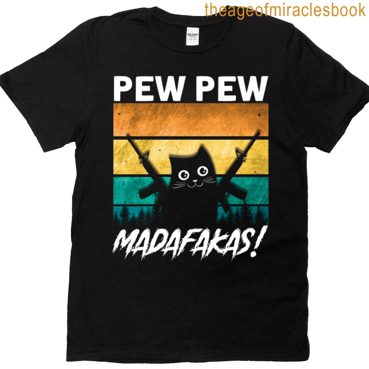 Pew Pew Madafakas T-shirt