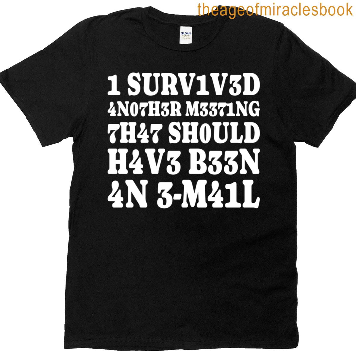 Survived Another Meeting Funny Work Meme Leetspeak Version T-shirt