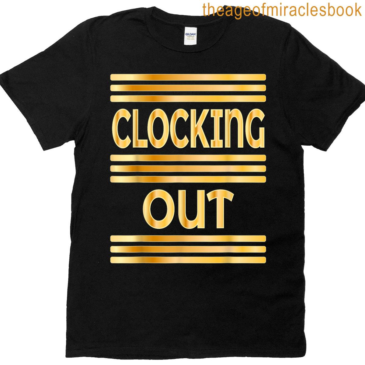 Workplace Clocking Out T-shirt
