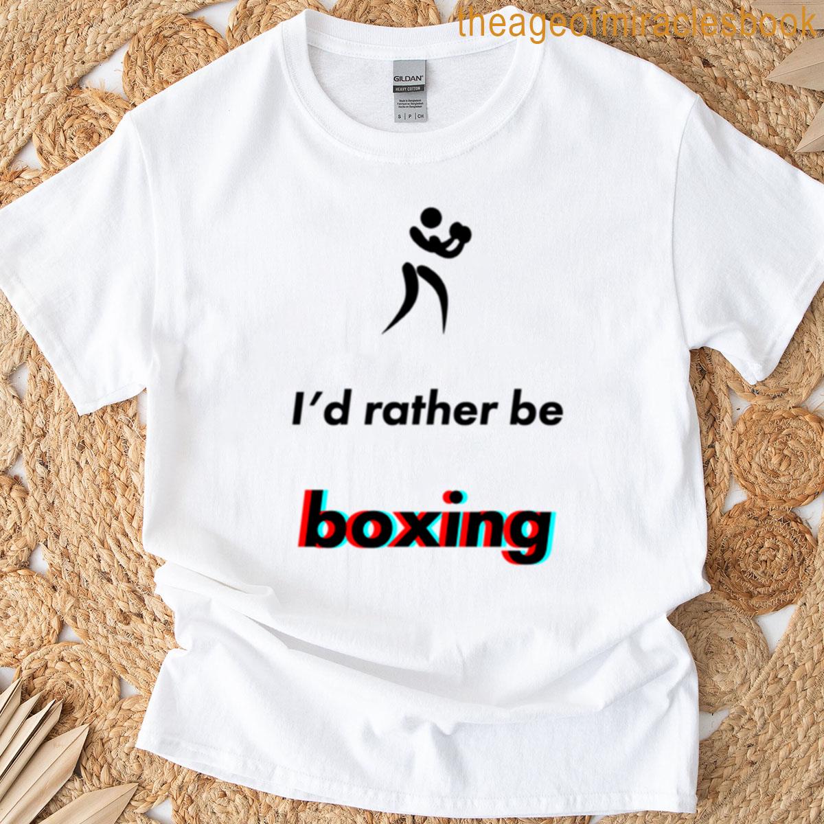 Boxing – Id Rather Be T-shirt