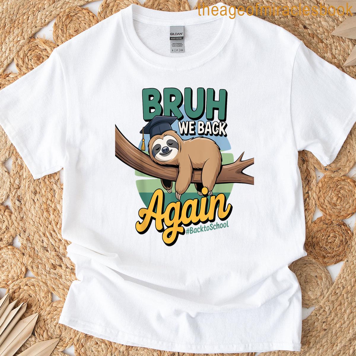 Bruh We Back Again T-shirt