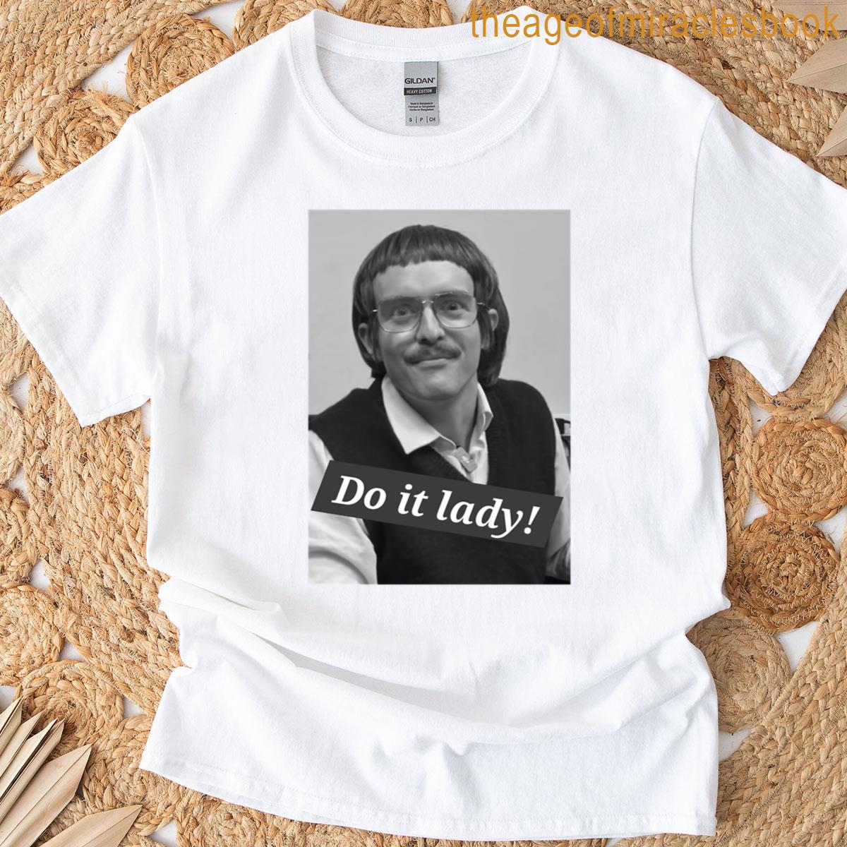 Do It Lady Chit Tiktok Funny Meme T-shirt