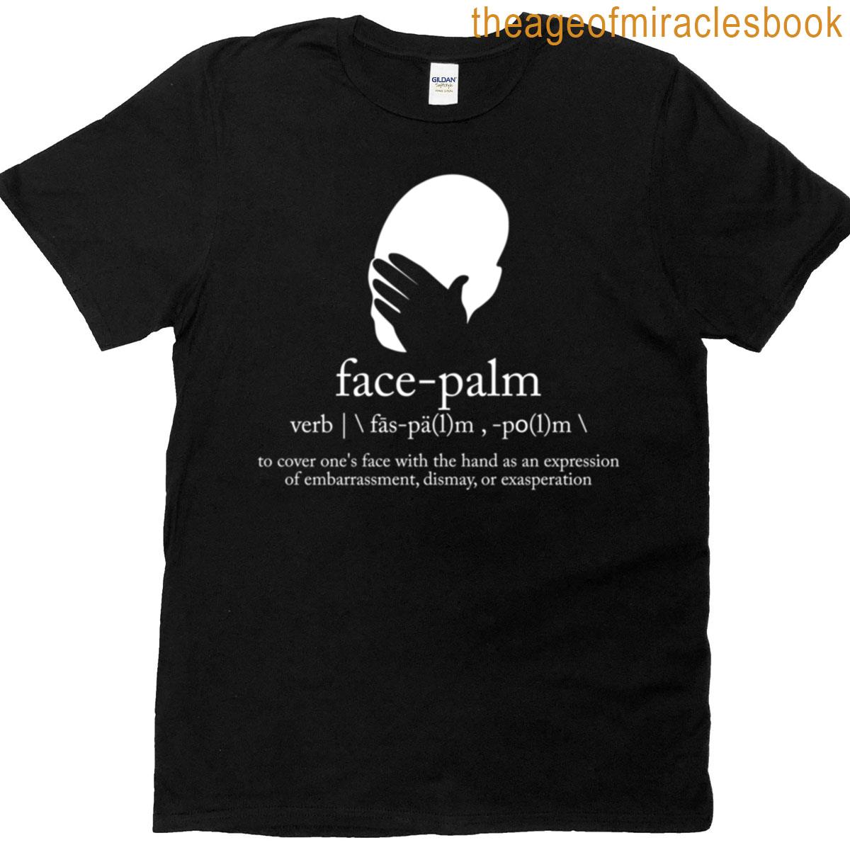 Facepalm Definition – Funny Facepalm Meme T-shirt