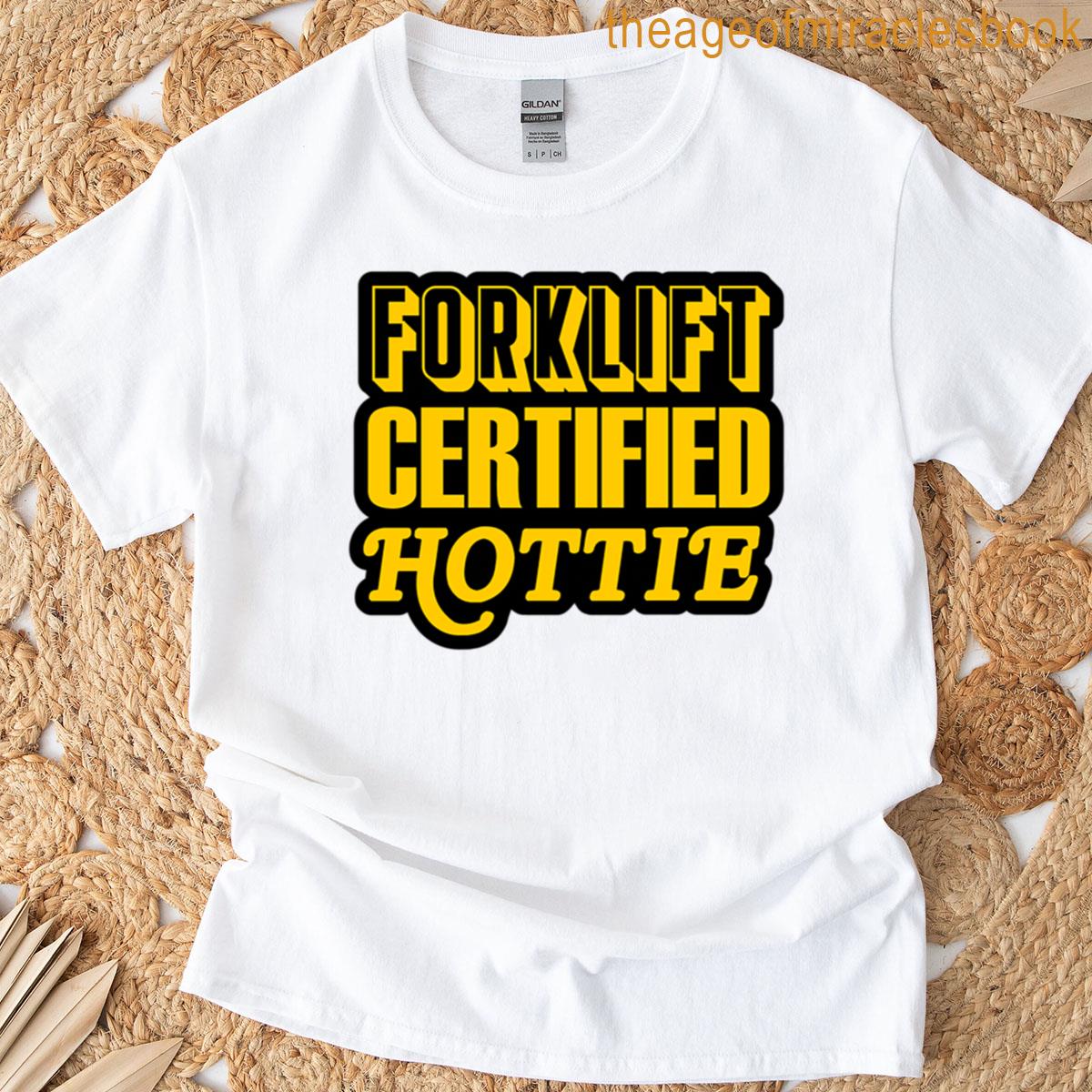 Forklift Certified Hottie T-shirt