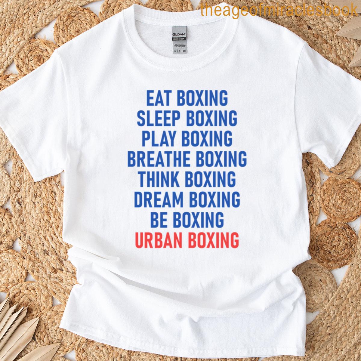 Play Boxing Live Boxing Be Boxing T-shirt