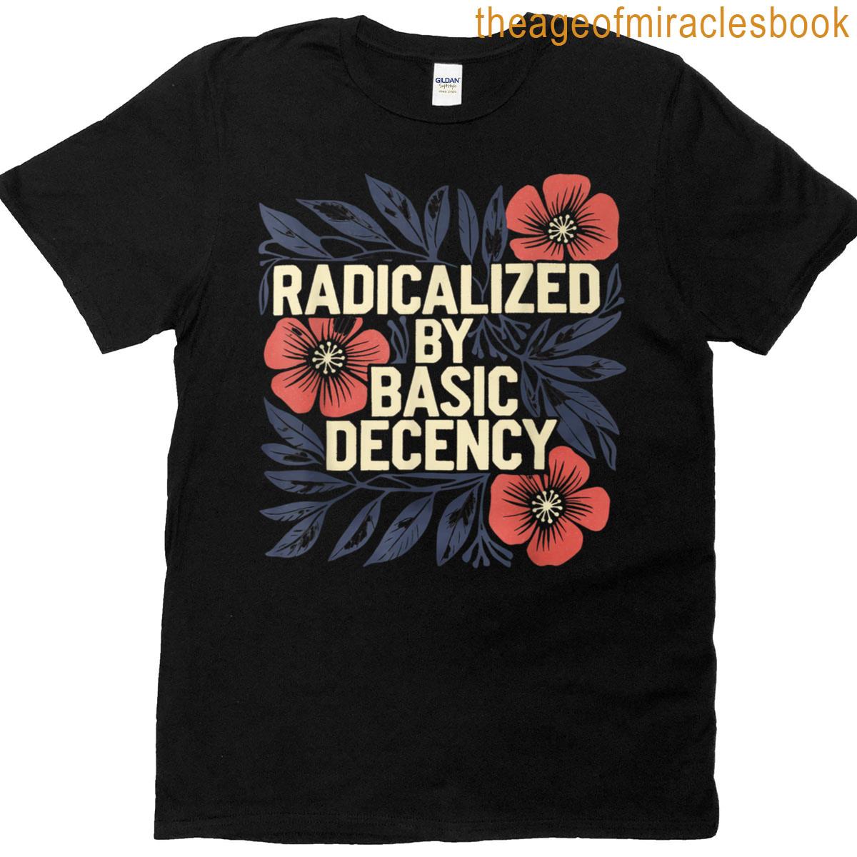 Radicalized By Basic Decency Vintage Floral Women T-shirt