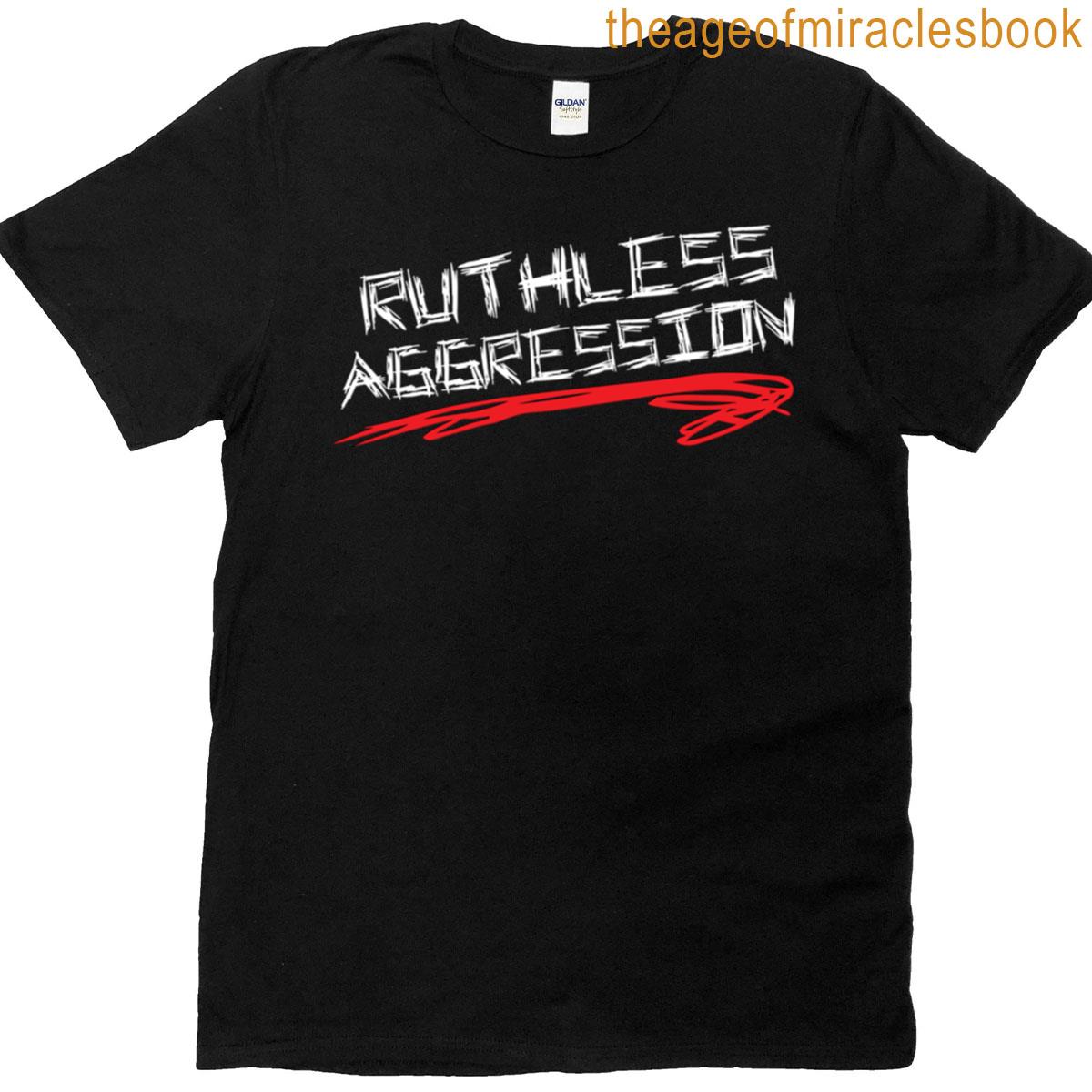 Ruthless Aggression T-shirt