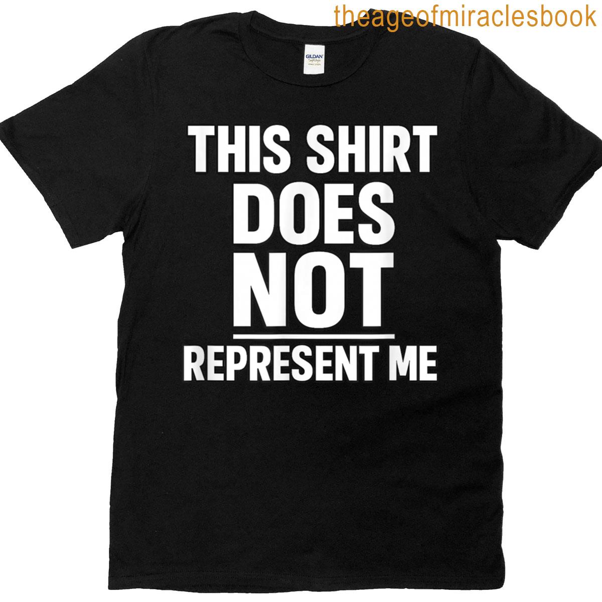 This Does Not Represent Me Funny Bold Statement Tee T-shirt