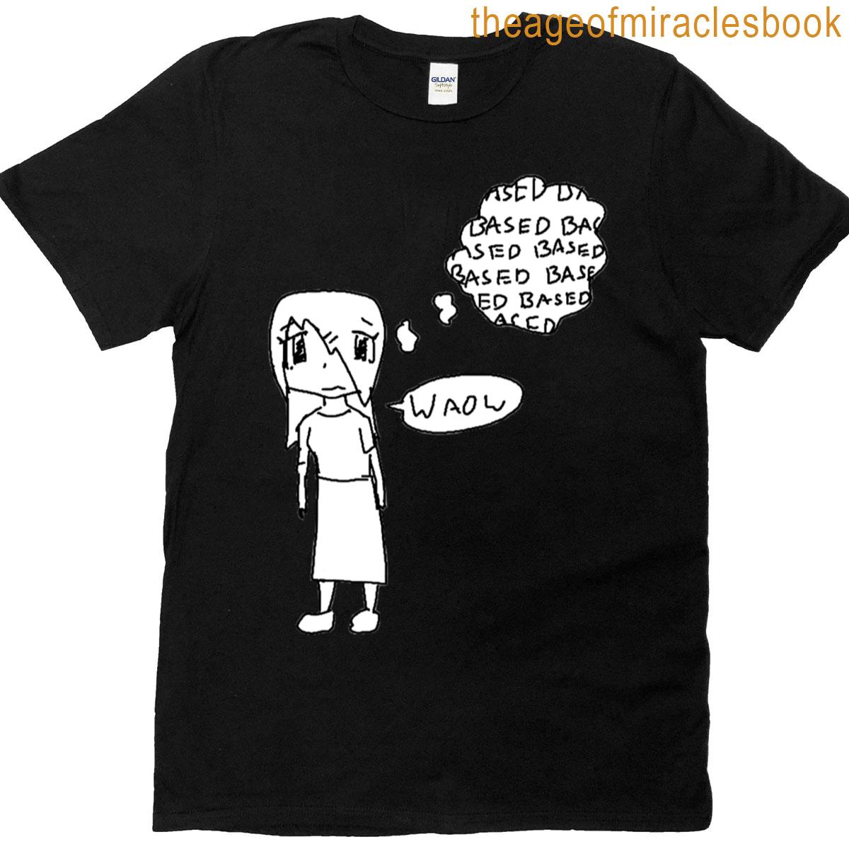 Waow Based Based Based T-shirt
