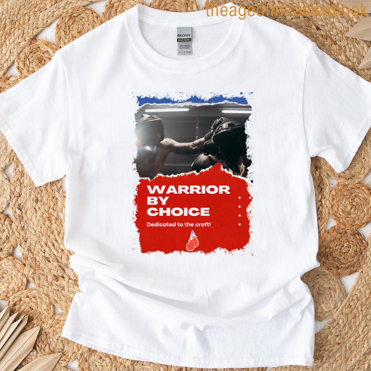 Warrior By Choice- Boxing Motivation T-shirt