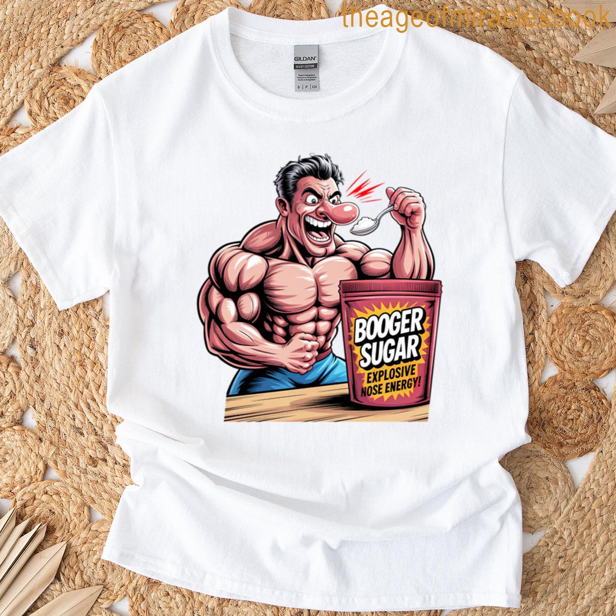 Booger Sugar T-shirt