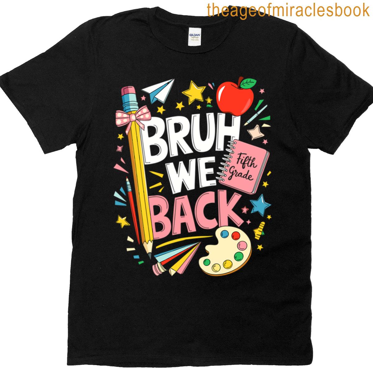 Bruh We Back Fifth Grade T-shirt
