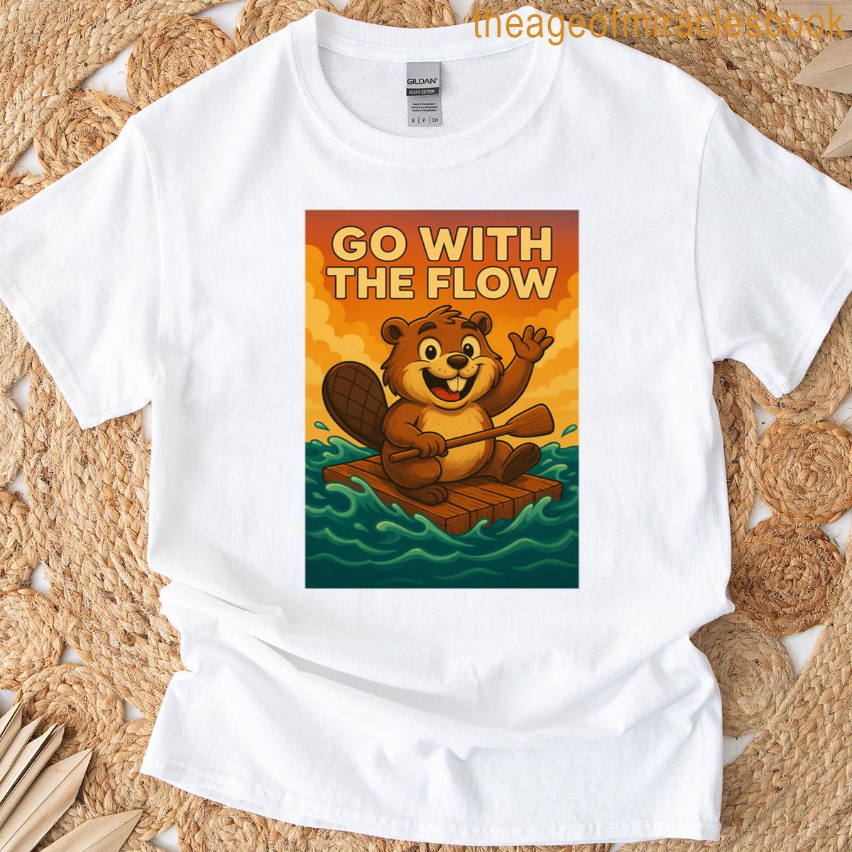 Cheerful Beaver Go With The Flow Poster T-shirt Cheerful Beaver Go With The Flow Poster T-shirt
