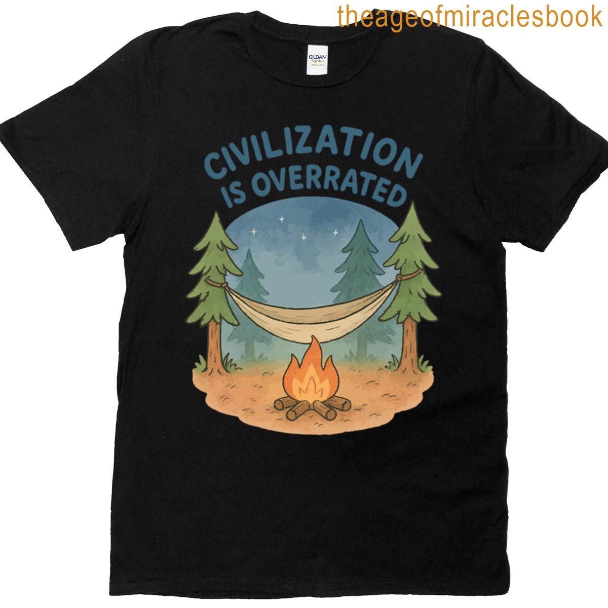 Civilization Is Overrated Prepper Survival T-shirt