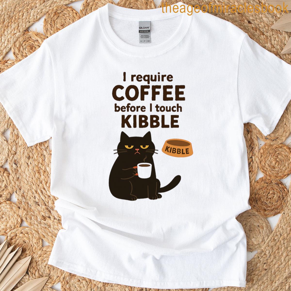 Coffee First Funny Black Cat Kibble Quote T-shirt