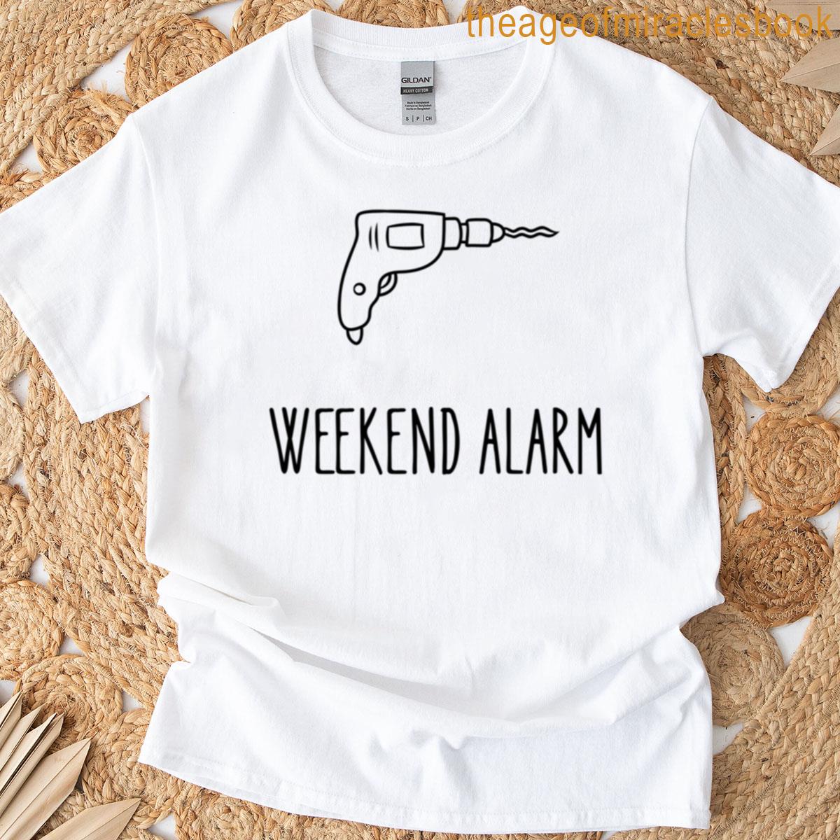 Funny Weekend Alarm Design T-shirt