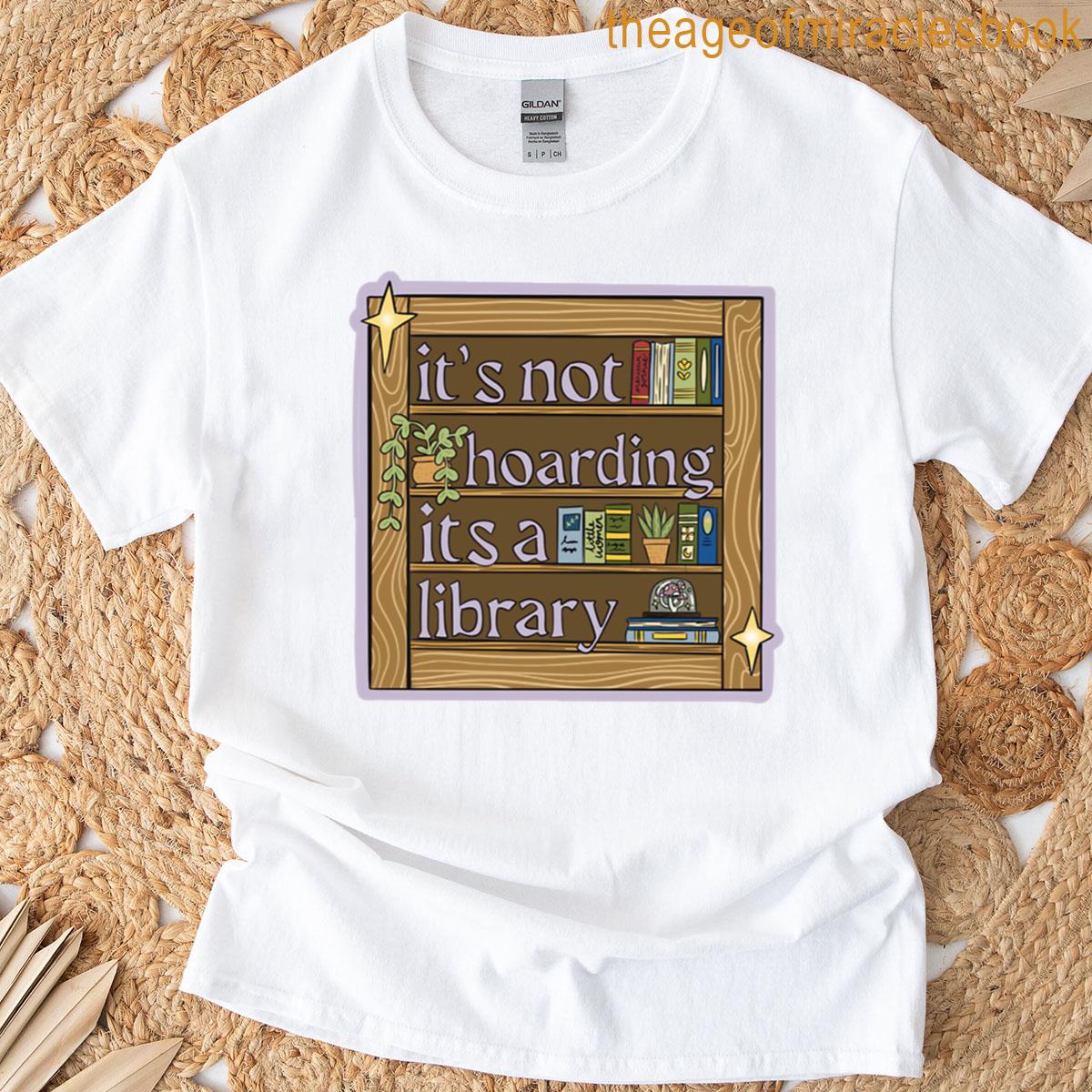Its Not Hoarding Its A Library T-shirt