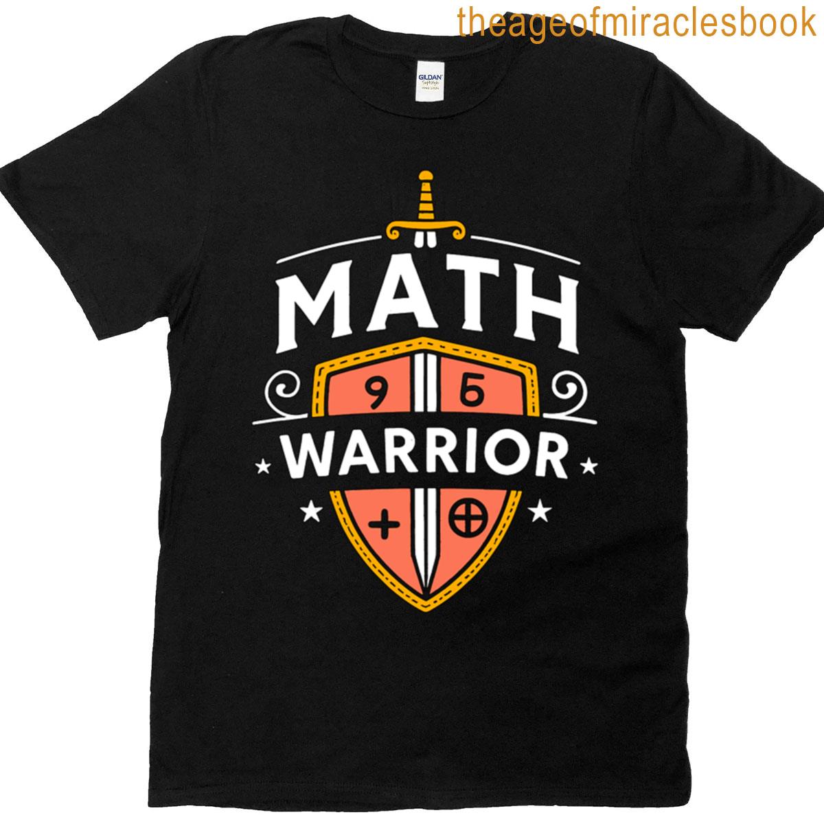 Math Warrior Funny Math Design For Nerds And Students T-shirt