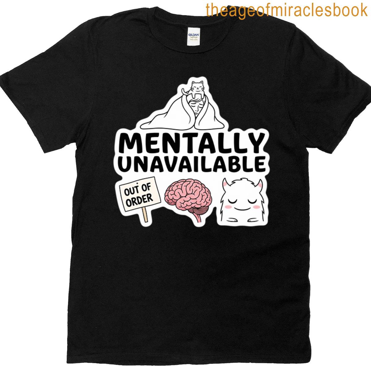 Mentally Unavailable T-shirt