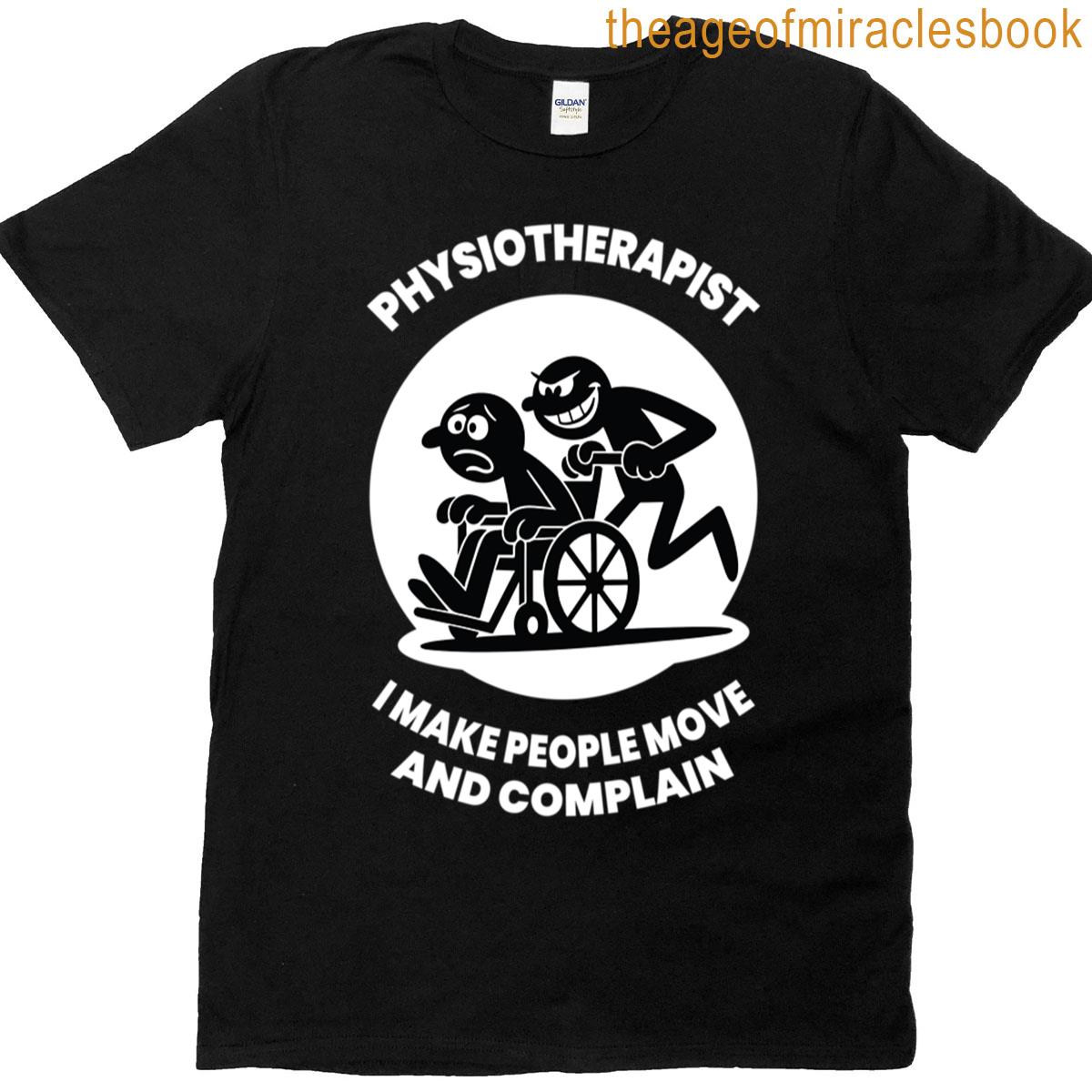 Physiotherapy Funny Physiotherapist Saying Design T-shirt