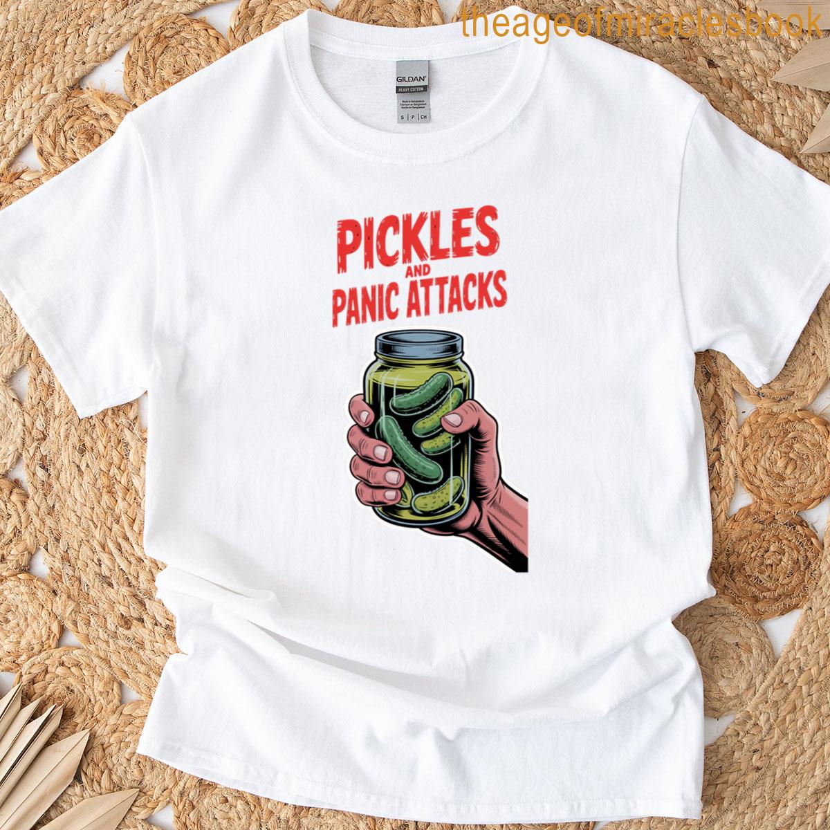 Pickles And Panic Attacks T-shirt