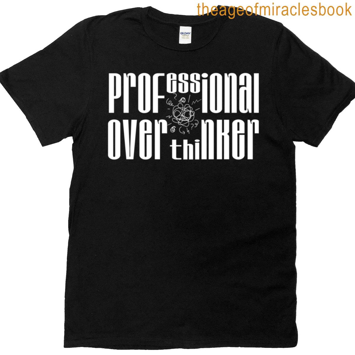 Professional Overthinker T-shirt