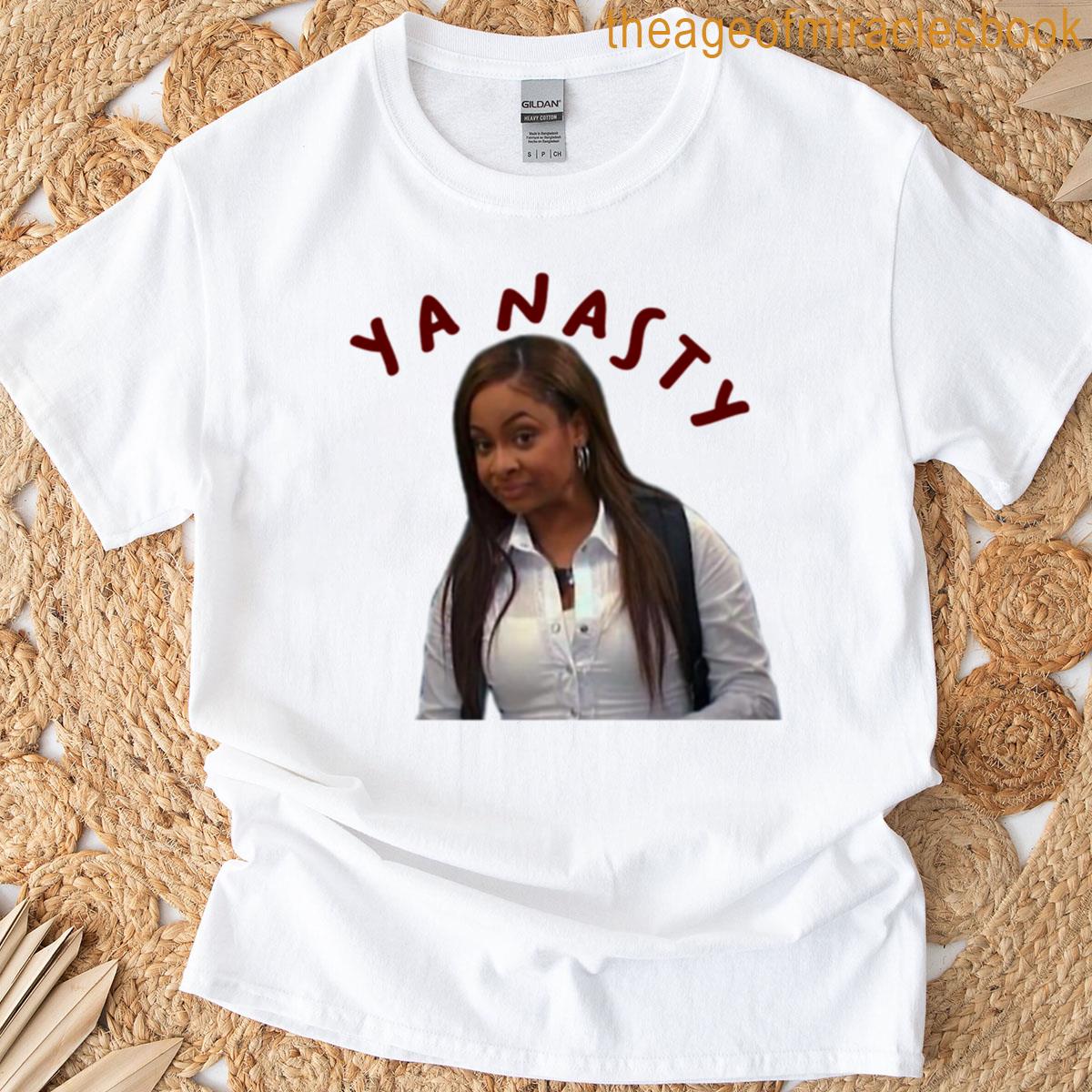 Ya Nasty Thats So Raven T-shirt