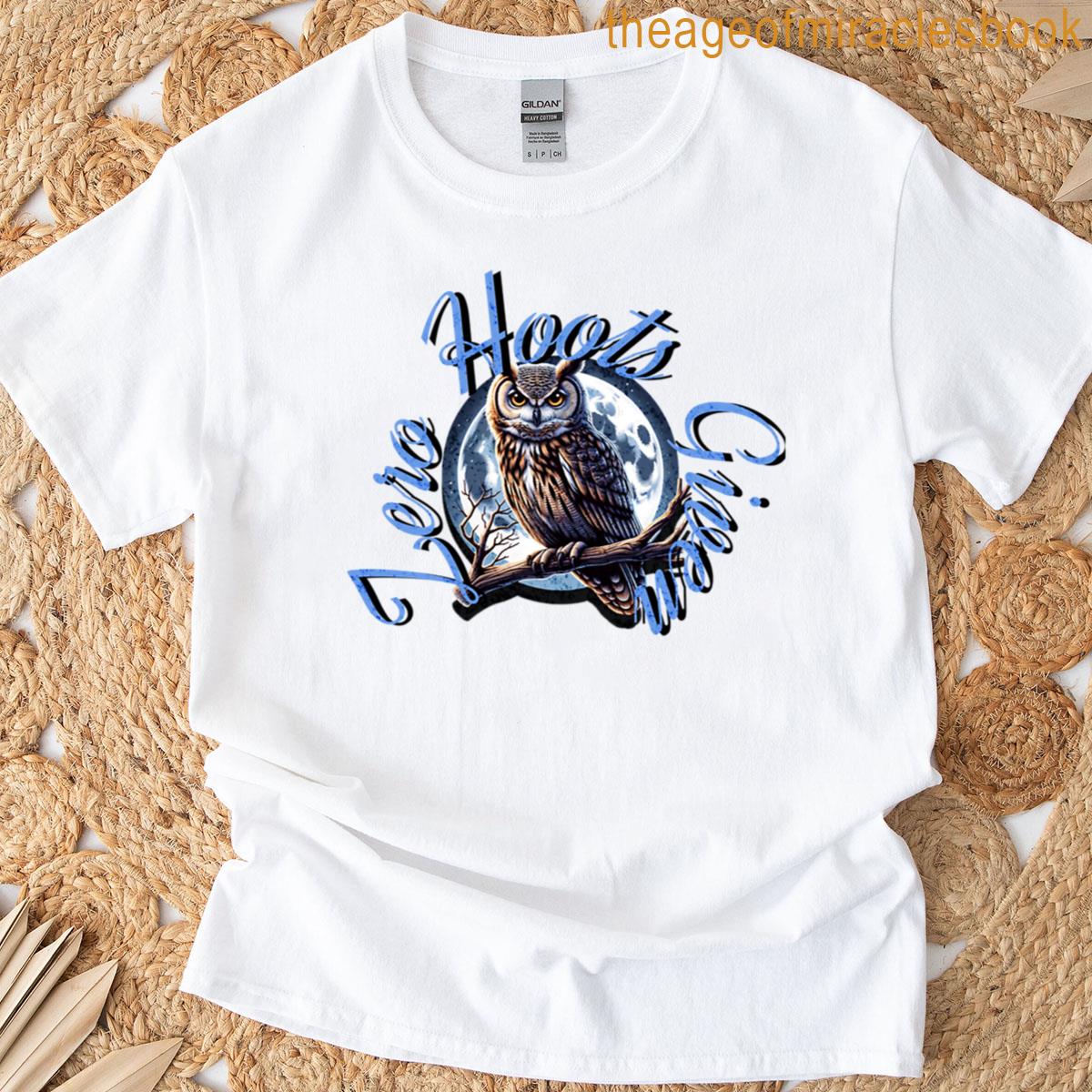 Zero Hoots Given T-shirt