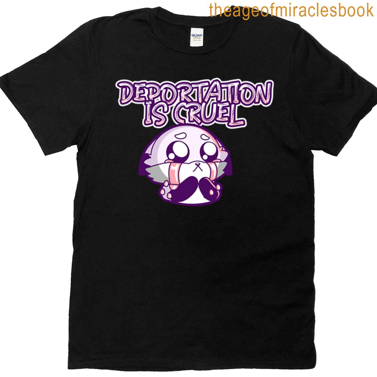 Deportation Is Cruel T-shirt