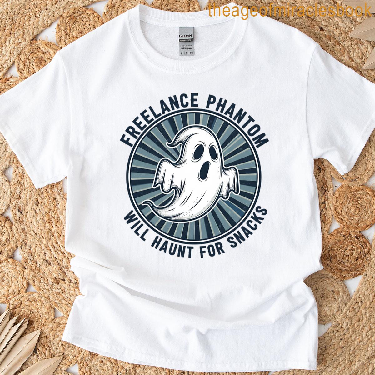 Freelance Phantom Will Haunt For Snacks Spooky Ghost T-shirt