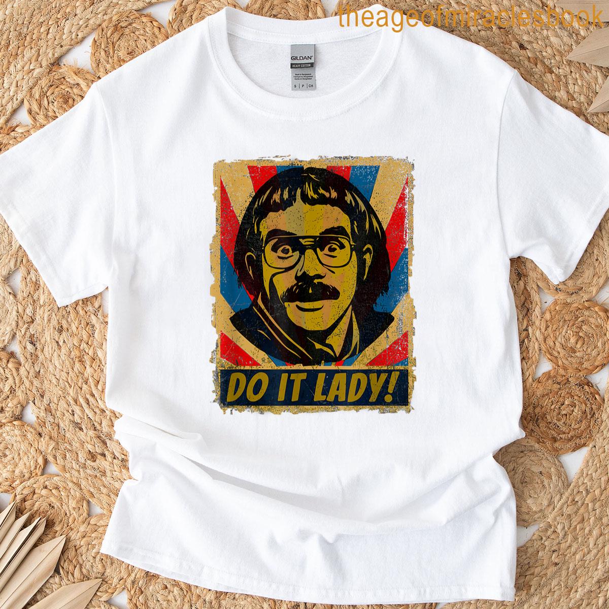 Funny Do It Lady Chit Humor T-shirt