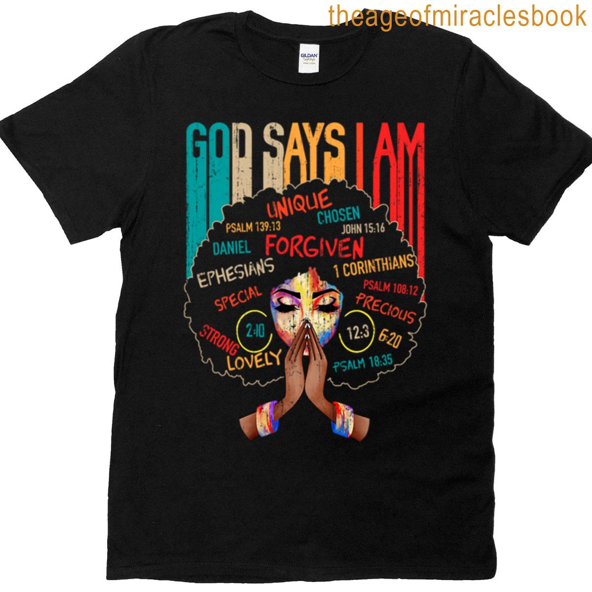 God Says I Am T-shirt