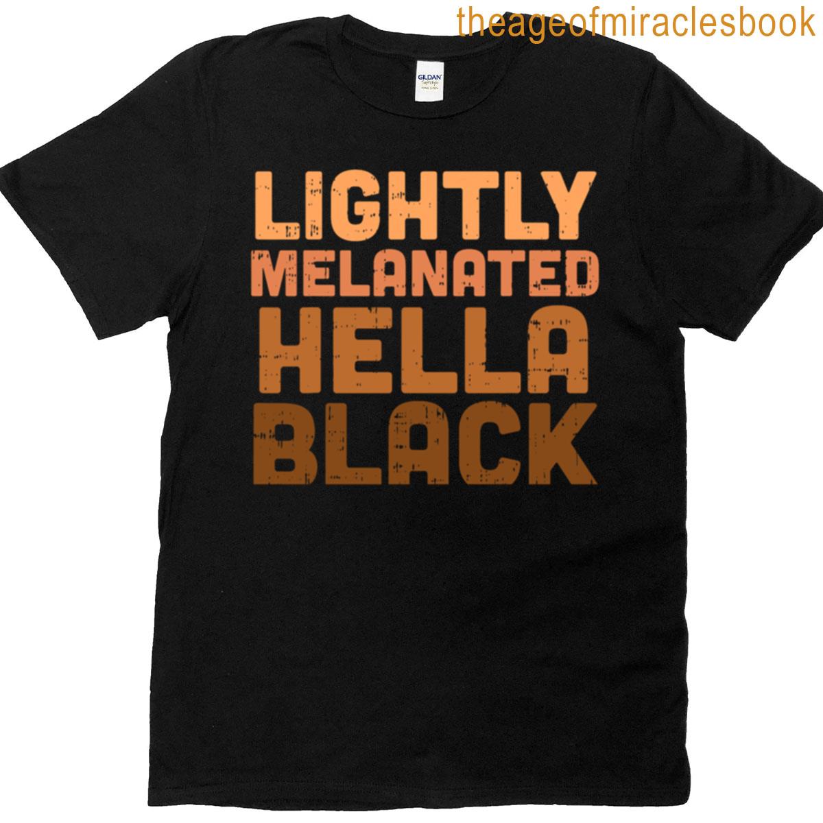 Lightly Melanated Hella Black T-shirt
