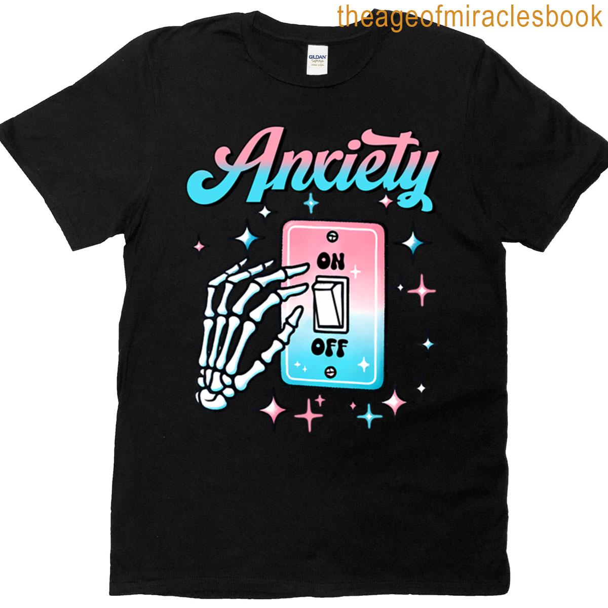 Anxiety On Off Switch Relatable Overthinking Design T-shirt