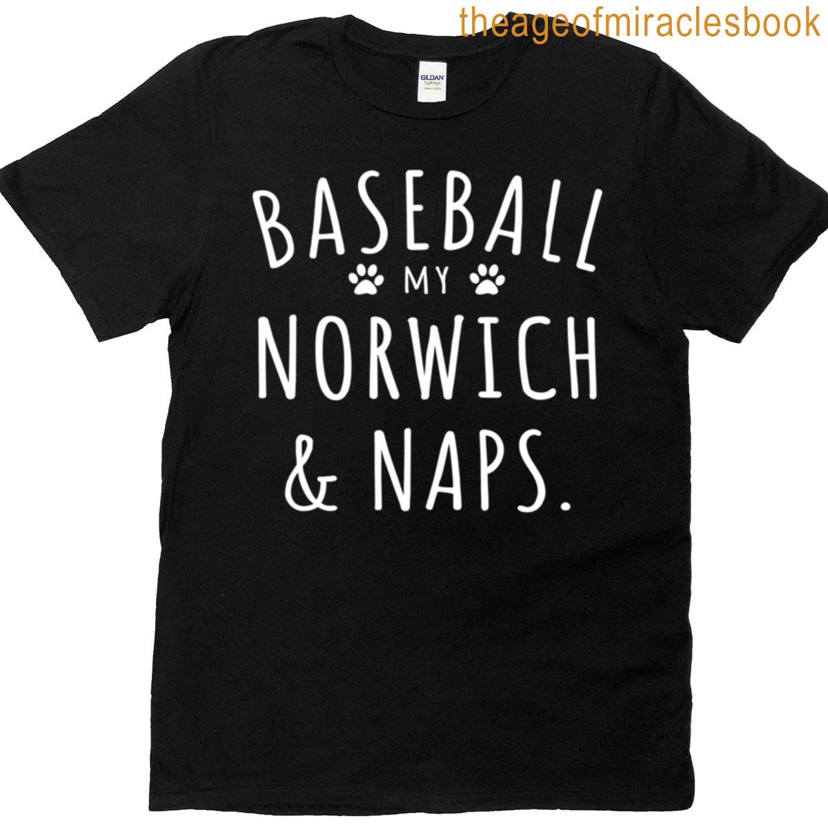 Baseball My Norwich And Naps T-shirt