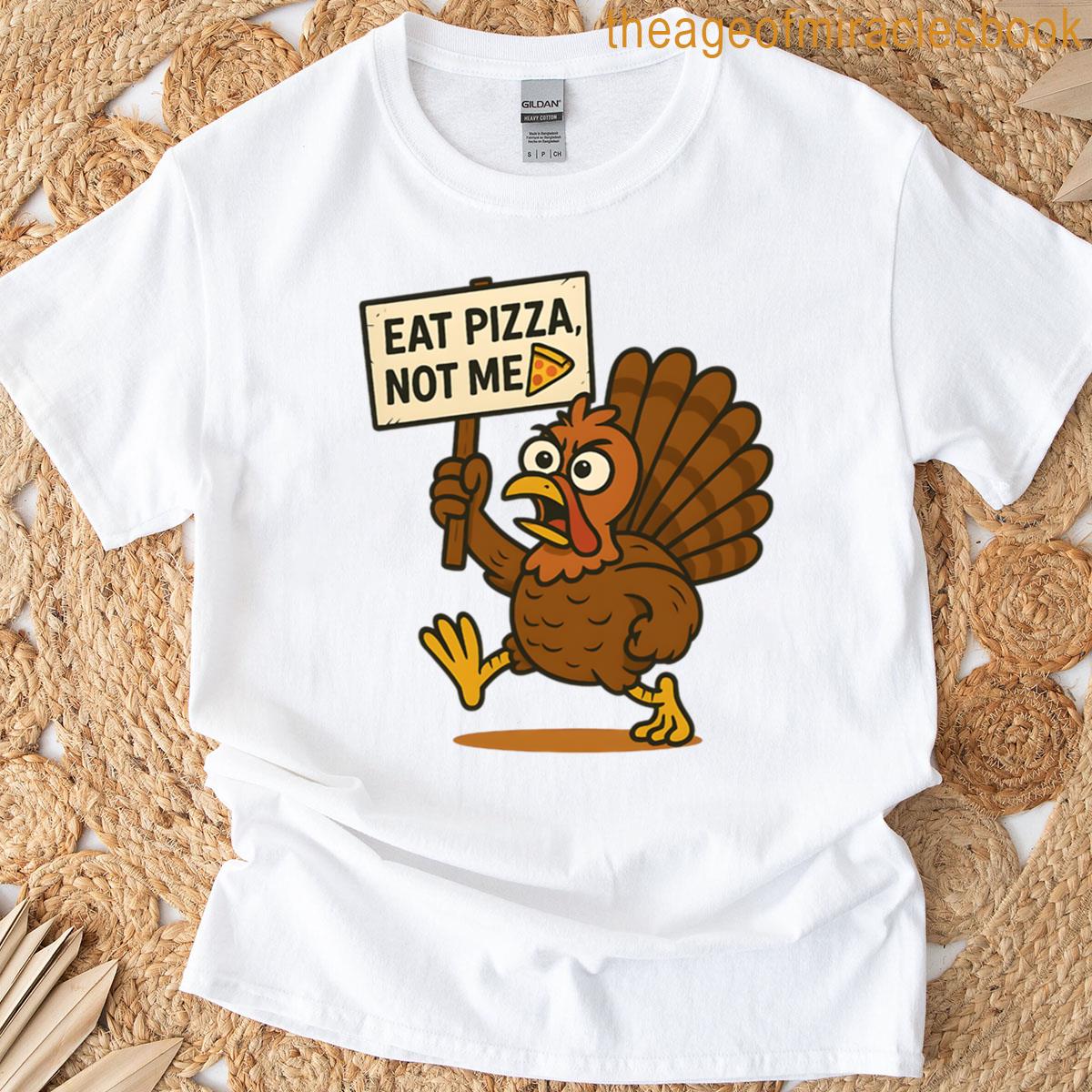 Eat Pizza Not Me T-shirt