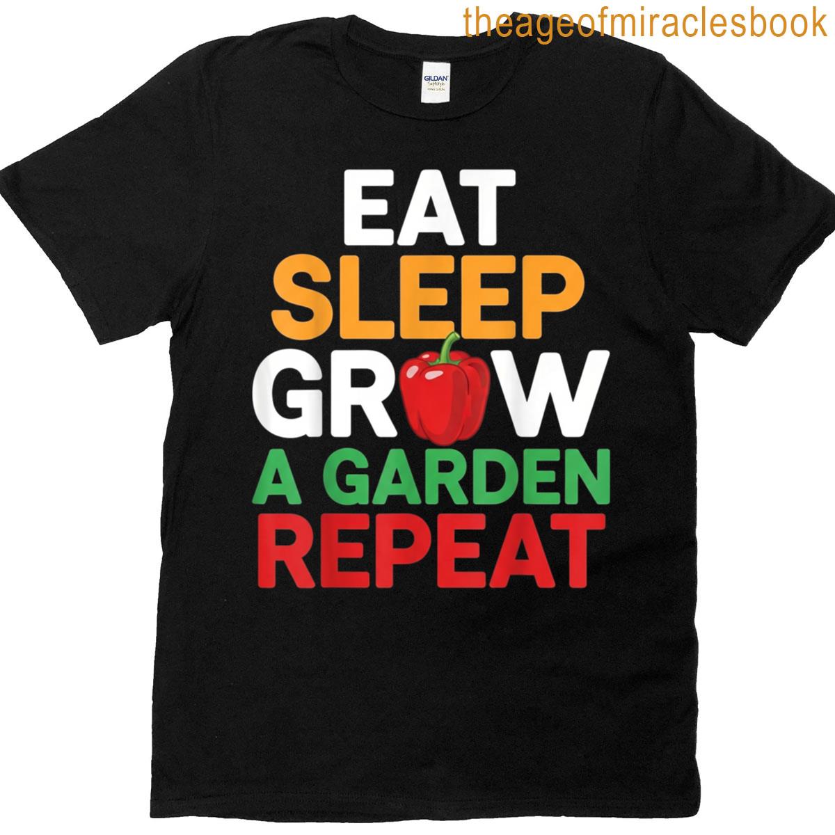 Eat Sleep Grow A Garden Repeat T-shirt