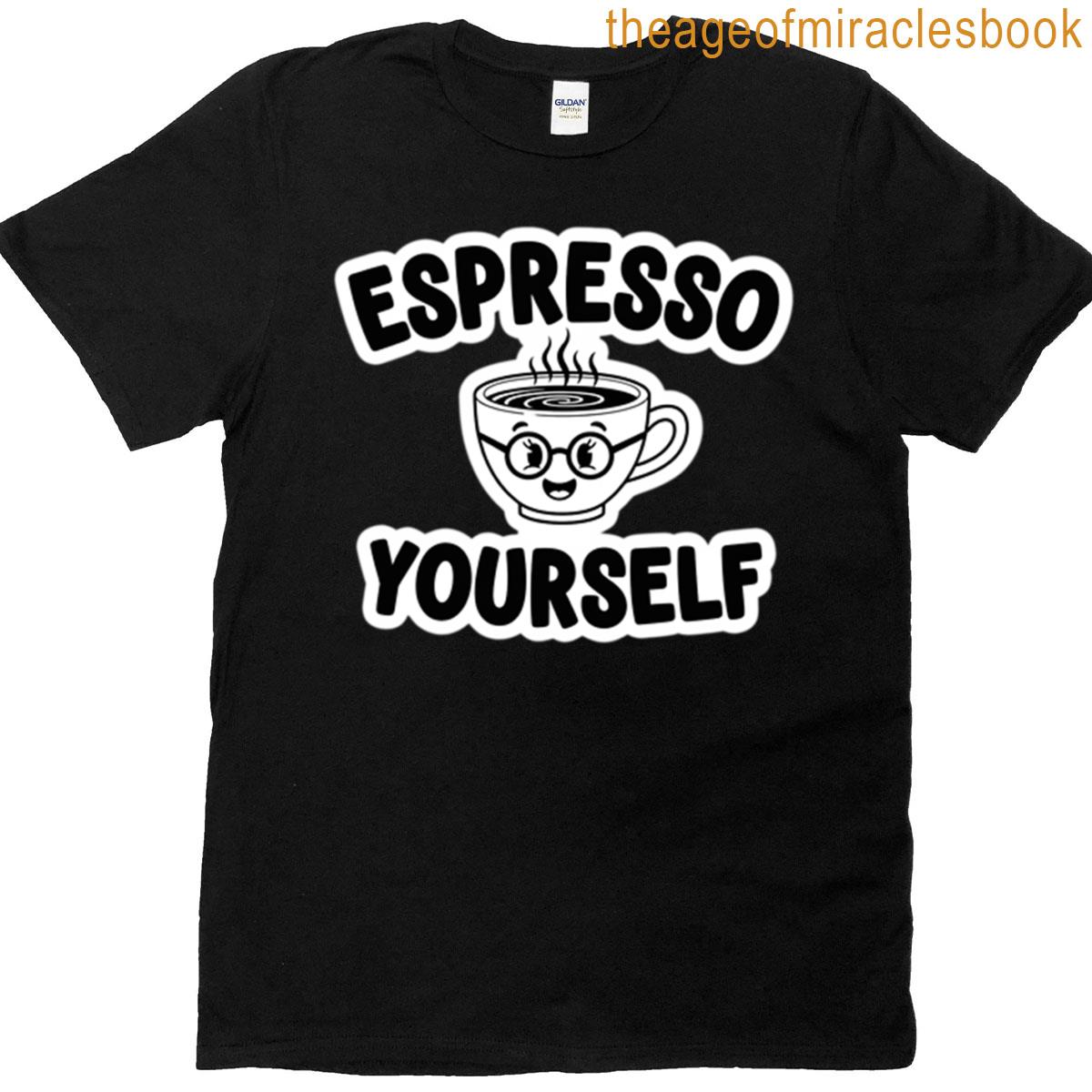 Espresso Yourself Coffee Pun Sticker Oversized T-shirt