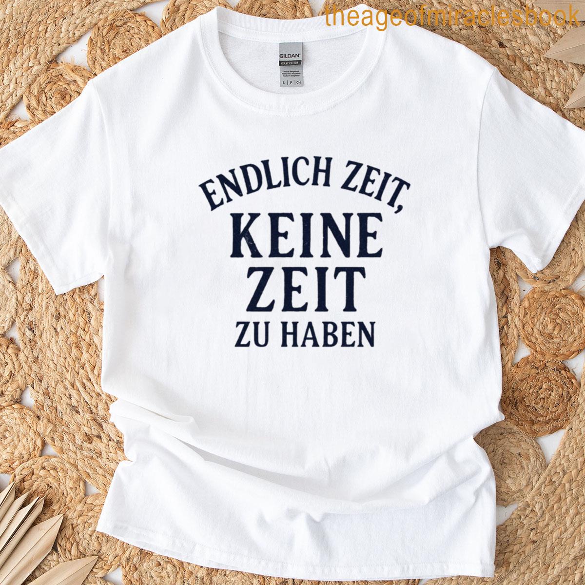 Finally Time Not To Have Time T-shirt