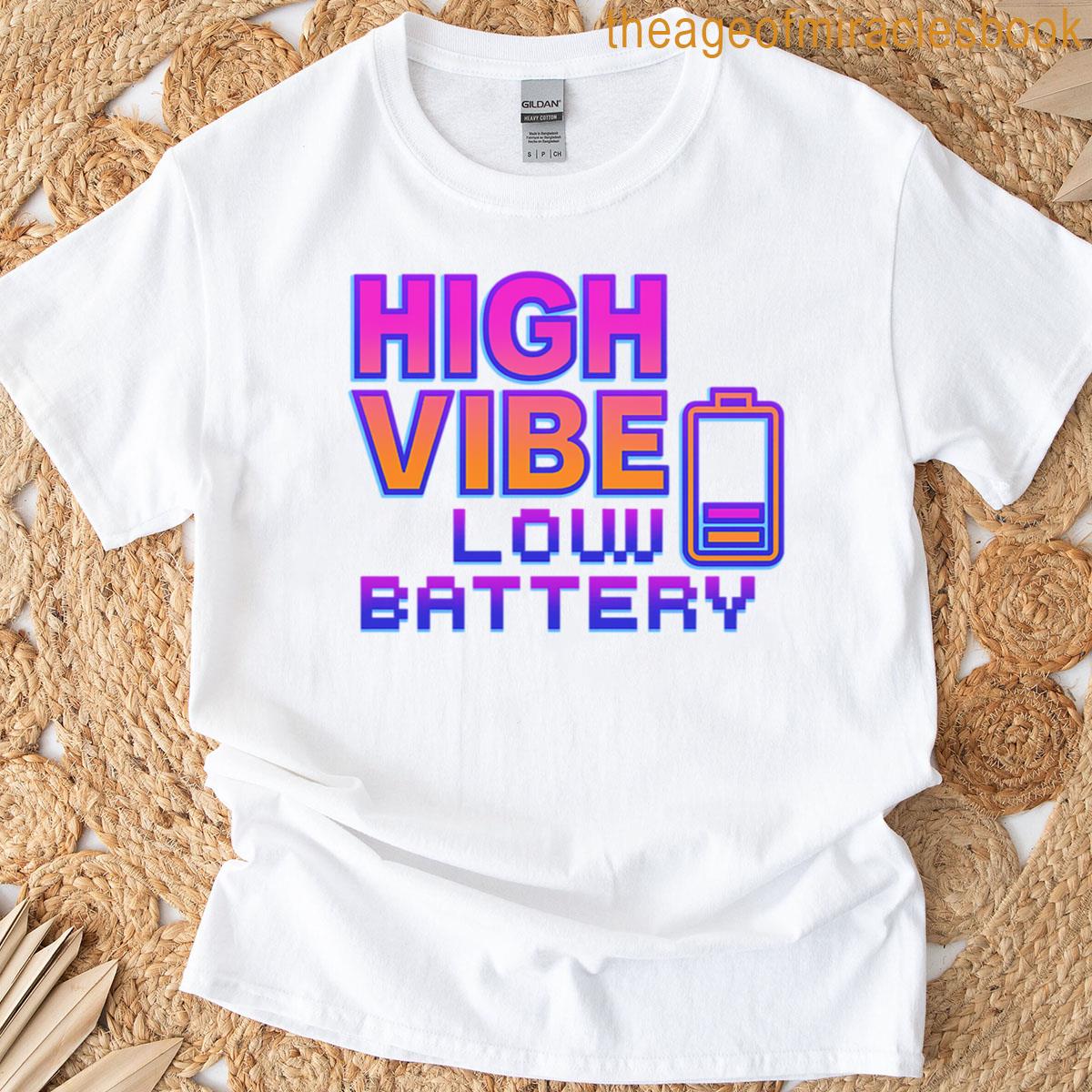 High Vibe Low Battery T-shirt