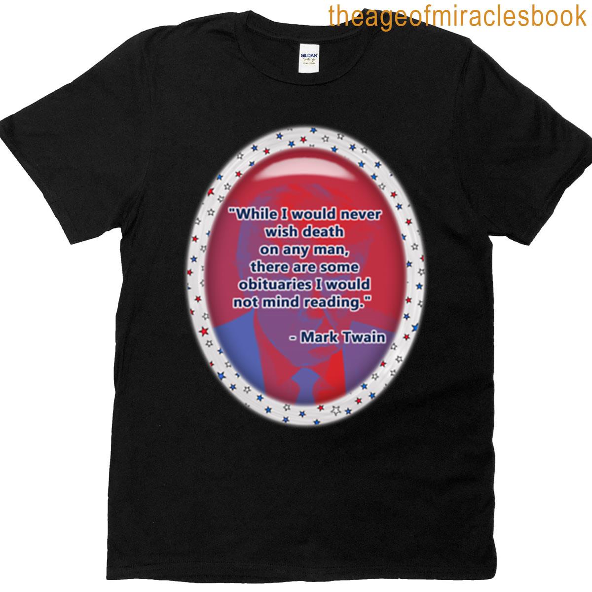 Mark Twain Quote While I Would Never Wish Oversized T-shirt