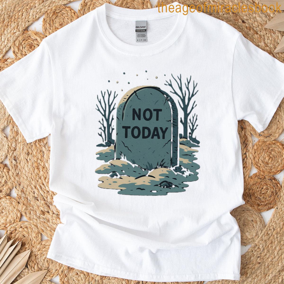 Not Today Arctic Tombstone T-shirt