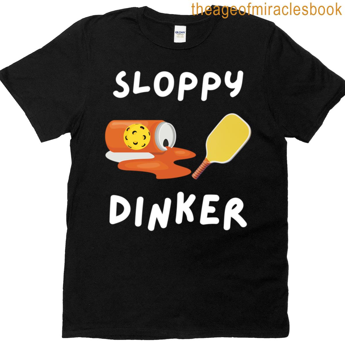 Pickleball – Sloppy Dinker T-shirt