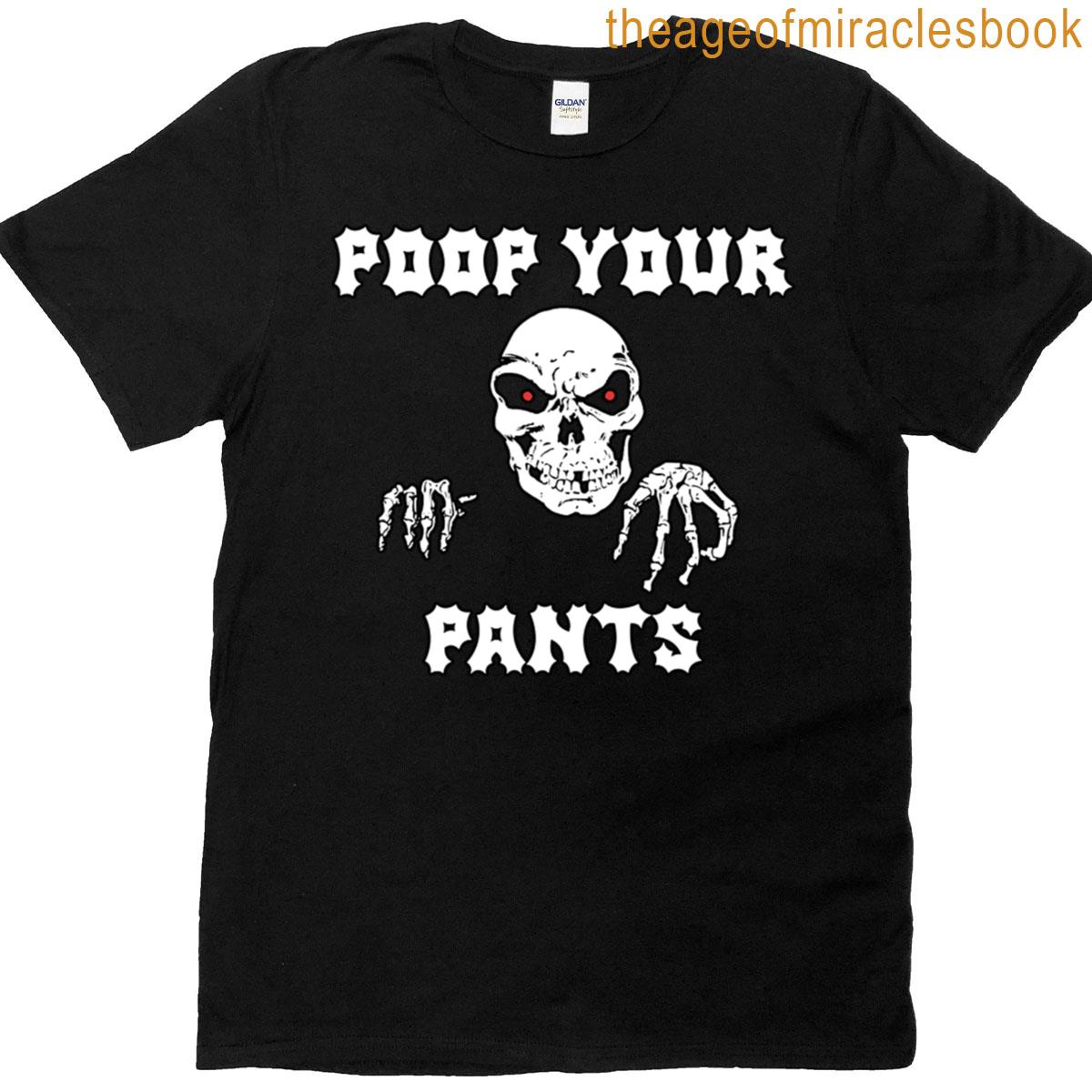 Poop Your Pants Bumper T-shirt