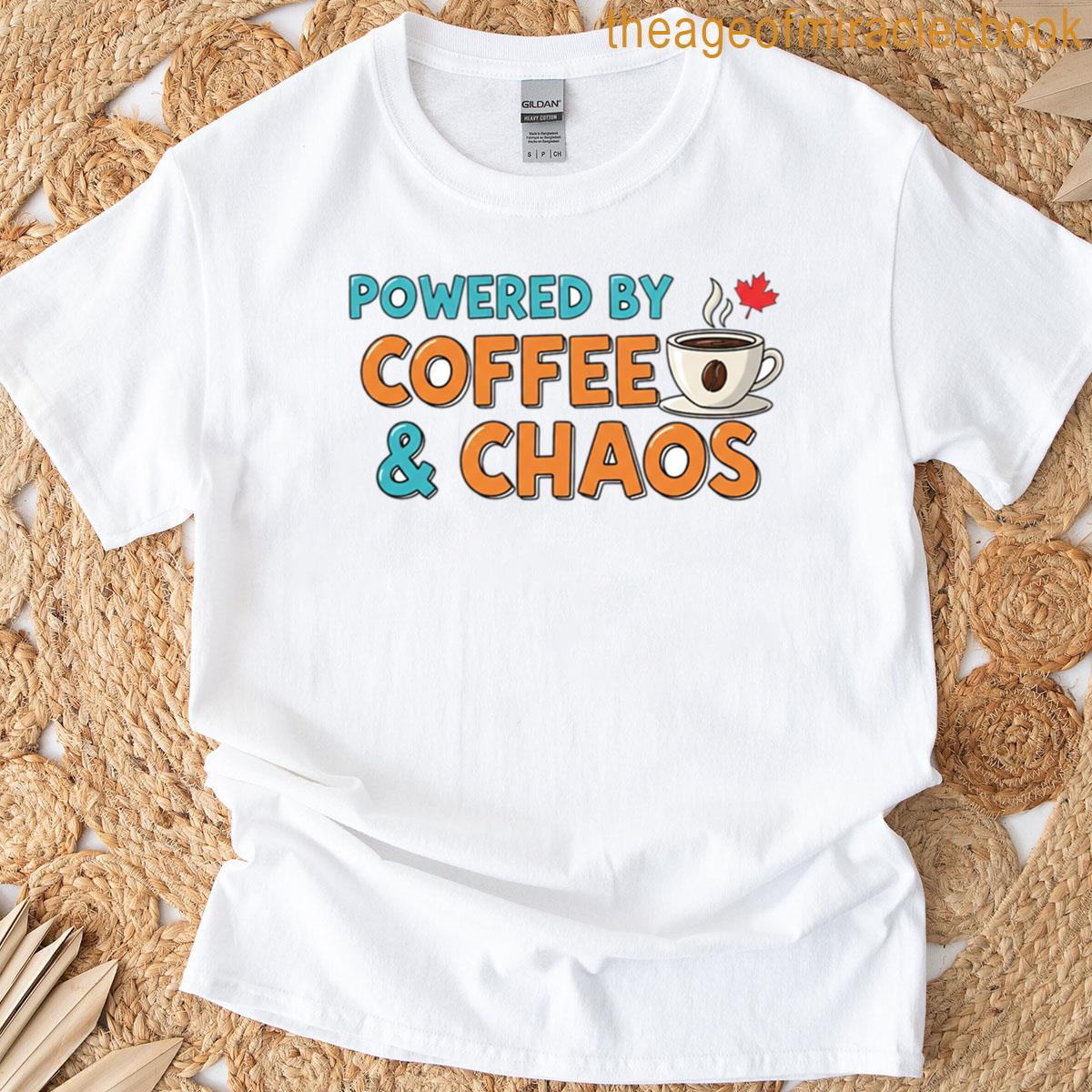 Powered By Coffee Chaos T-shirt