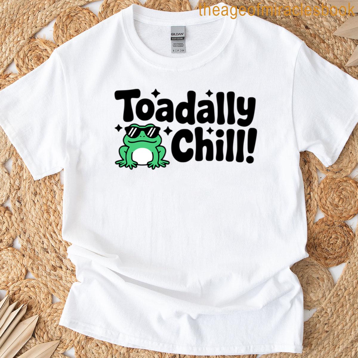 Toadally Chill Cute Toad Pun T-shirt
